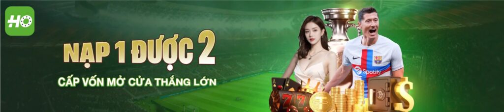 ho88 nạp 1 được 2 cấp vốn lớn