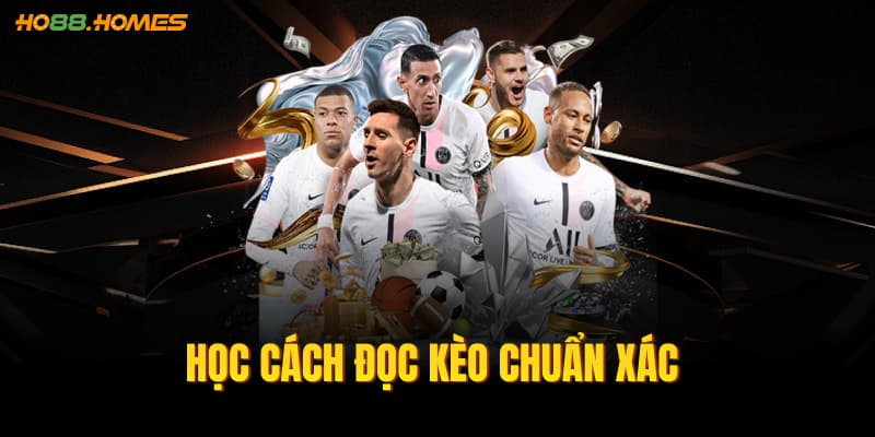 Học cách đọc kèo chuẩn xác